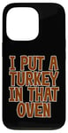 Coque pour iPhone 13 Pro I Put A Turkey In That Oven Annonce de grossesse Joie