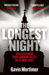 The Longest Night  Voices from the London Blitz 1011 May 1941