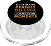 God Made Make Up for Mondays Peanut Butter PopSockets PopGrip pour MagSafe