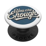 You are Enough Motivational Quote for Self Belief PopSockets Adhesive PopGrip