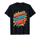 Middle School Vibes T-Shirt