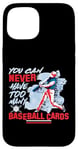 iPhone 15 You Can Never Have Too Many Baseball Cards Collector Case