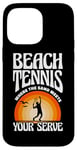 iPhone 14 Pro Max Beach Tennis Where The Sand Meets Your Serve Case