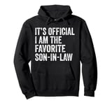 It's Official I'm The Favorite Son-In-Law Cool Family Pullover Hoodie