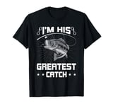 I'm His Greatest Catch Couple Matching Fishing T-Shirt