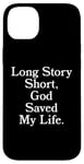 iPhone 14 Plus Long Story Short, God Saved My Life - Religion Christianity Case