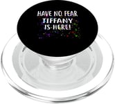 Have No Fear TIFFANY Is Here! T-Shirt Name TIFFANY PopSockets PopGrip for MagSafe