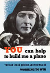 2W25 Vintage WWII You Can Help Me Build A Plane British Industry War Poster WW2 - A3 (432 x 305mm) 16.5" x 11.7"