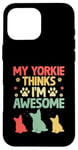 Coque pour iPhone 16 Pro Max Mon Yorkie pense que je suis un super chien Yorkshire Terrier Yorkies