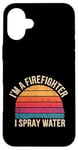 Coque pour iPhone 16 Plus I'm A Firefighter I Spray Water Sauvetage Humour |--