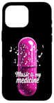 Coque pour iPhone 16 Pro Max Music is my Medicine for Music Lovers for a Music Lover