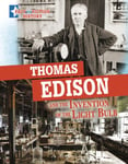 Thomas Edison and the Invention of the Light Bulb  Separating Fact from Fiction