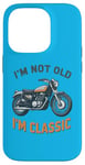 Coque pour iPhone 14 Pro I'm Not Old I'm Classic Retro Biker Moto Vintage