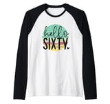 Hello 60 Sixty Birthday Gift For Her , 60th Birthday Queen Raglan Baseball Tee