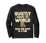 Quietly Making The World Read One Book At A Time Long Sleeve T-Shirt