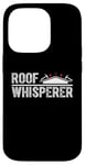 Coque pour iPhone 14 Pro Roofer Whisperer Réparation de toiture en bardeaux