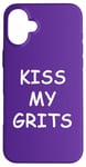 iPhone 16 Plus Kiss My Grits Funny TV Saying Case