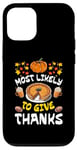 iPhone 13 Pro Most Likely To Thank Happy Thanksgiving Family Thankful Case