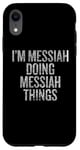 iPhone XR I'm Messiah Doing Messiah Things Funny Vintage Case