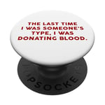 Someone's Type Donating Blood – Valentine’s Day Single Humor PopSockets PopGrip Adhésif