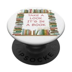 Take a Look it's in a Book – Funny Cute Novel & Reader Quote PopSockets Adhesive PopGrip