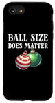 iPhone SE (2020) / 7 / 8 Ball Size Does Matter Funny Men's Raunchy Christmas Case