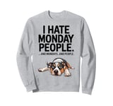 Grumpy Dog I Hate Monday People Funny Dog Lover Humor Sweatshirt