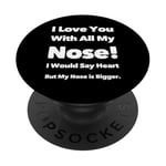 Citations drôles Love You I Love You With All My Nose PopSockets PopGrip Adhésif