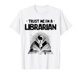 Trust Me I'm A Librarian Library Book Reading Books T-Shirt