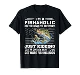 I'm A Fishaholic On The Road To Recovery Fisherman Gifts T-Shirt