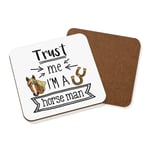 Trust Me I'm A Horse Man Coaster Drinks Mat Funny Joke Best Favourite Animal