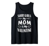 Sorry Girls Mom Is My Valentine Boys Men Tank Top