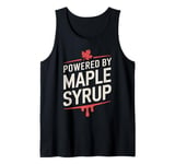 Cute Powered By Maple Syrup Maple Tree Tapping Sugaring Tank Top