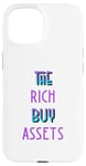 Coque pour iPhone 15 The Rich Buy Assets Nice Money Citation sur les flux de trésorerie