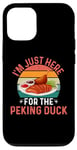 iPhone 12/12 Pro I'm Just Here For The Peking Duck - Peking Duck Festival Case