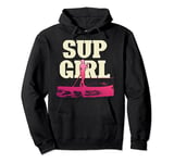 Stand Up Paddleboarding Women Girls Paddleboarder SUP Pullover Hoodie