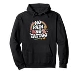 Funny Tattoo Pain Ink Humor Funny Tattoo Pullover Hoodie