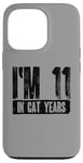 iPhone 13 Pro I'm 11 In Cat Years 60th Birthday Age Joke Case