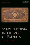 Safavid Persia in the Age of Empires