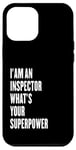 iPhone 12 Pro Max I'am an Inspector what's your superpower Case