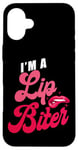 iPhone 16 Plus Sexual Naughty I'm A Lip Biter Case