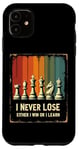 iPhone 11 Chess Board I Never Lose Either I Win Or Learn Chess Coach Case