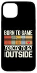 iPhone 15 Plus Born to Game Forced Go Outside Gamer Controller Video Gaming Case