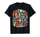 Dentist I'M Friends With The Tooth Fairy T-Shirt