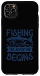 Coque pour iPhone 11 Pro Max Best Fun Adult Men Humour Fishing - The Adventure Begins