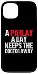 iPhone 13 A Parlay A Day Keeps The Doctor Away Case