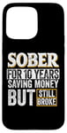 iPhone 15 Pro Max Funny Sobriety 10 Years Anniversary, Funny Sober Recovery Case