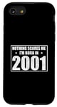 Coque pour iPhone SE (2020) / 7 / 8 Anniversaire 2001 Nothing Scares Me Funny Year of Birth