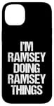 Coque pour iPhone 14 Plus I'm Ramsey Doing Ramsey Things – Funny Saying Name Ramsey