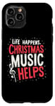 iPhone 11 Pro Cute Musical Christmas Life Happens Christmas Music Helps Case